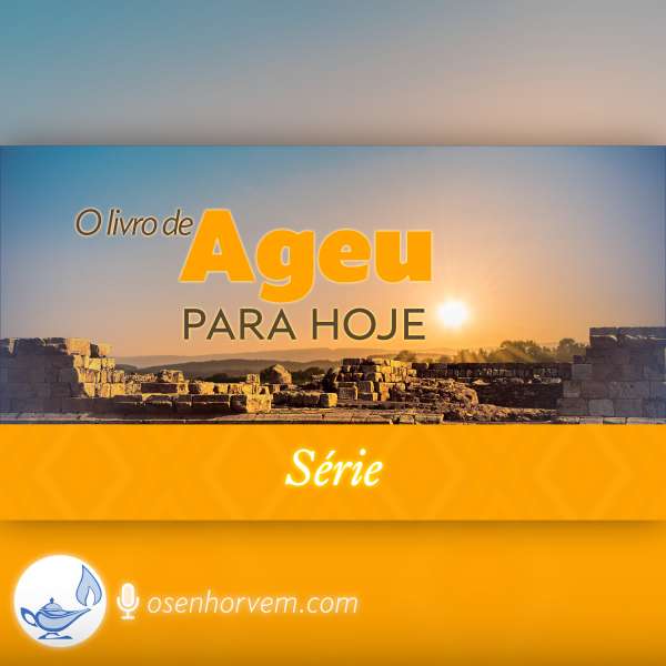 O livro de Ageu, para hoje!